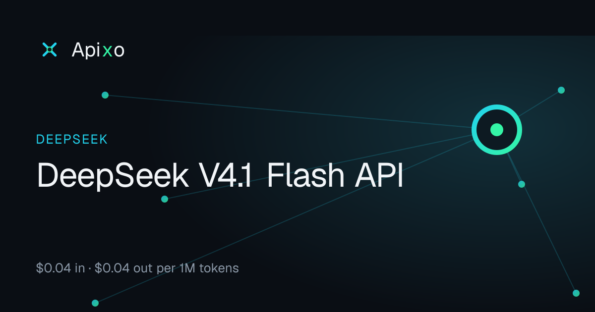 DeepSeek V4.1 Flash API — pricing & quick start · Apixo